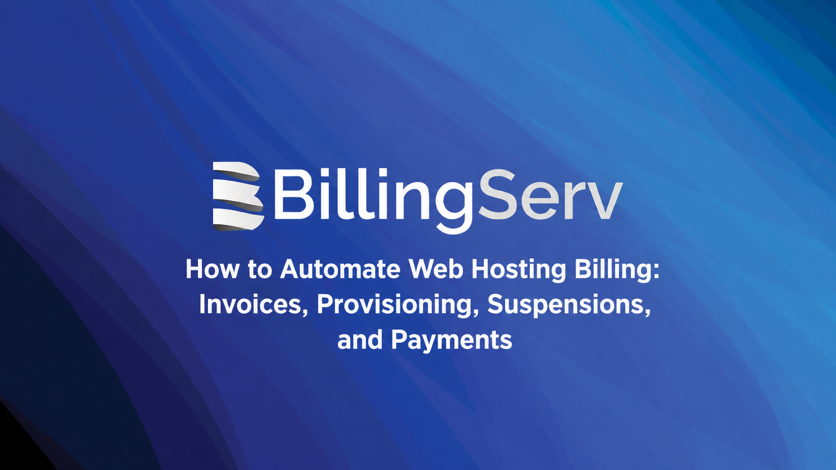 How to Automate Web Hosting Billing: Invoices, Provisioning, Suspensions, and Payments